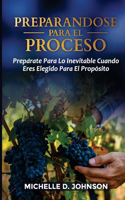 En Preparación Para el Proceso