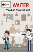 Waiter Coloring Book For Kids: Waiter Coloring Book For Adults