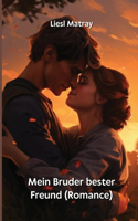Mein Bruder bester Freund (Romance)