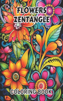 Flowers Zentangle Coloring Book for Adults: 100+ High-Quality and Unique Coloring Pages For All Fans