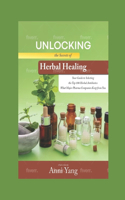 Unlocking the Secrets of Herbal Healing: Your Guide to Selecting the Top 100 Herbal Antibiotics - What Major Pharma Companies Keep from You