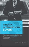 FINDING INTERNATIONAL BUYERS : A Comprehensive Guide for Exporters