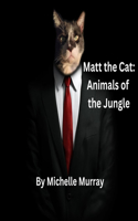 Matt the Cat Animals of the Jungle