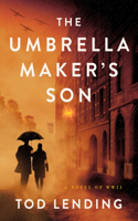 Umbrella Maker's Son: A Novel of WWII