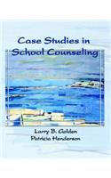 Case Studies in School Counseling