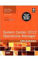 System Center 2012 Operations Manager Unleashed