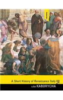 Short History of Renaissance Italy, A