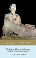 Siva's Saints: The Origins of Devotion in Kannada According to Harihara's Ragalegalu