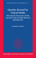 Quarks Bound by Chiral Fields