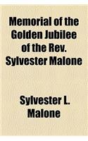 Memorial of the Golden Jubilee of the REV. Sylvester Malone: (English)