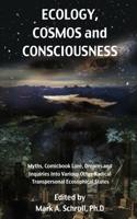 Ecology, Cosmos and Consciousness