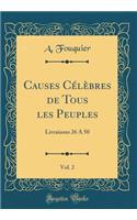 Causes Célèbres de Tous les Peuples, Vol. 2: Livraisons 26 A 50 (Classic Reprint)