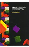 Solving the Frame Problem: A Mathematical Investigation of the Common Sense Law of Inertia(Artificial Intelligence Series)