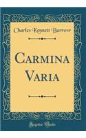 Carmina Varia (Classic Reprint)