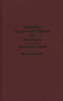 Organization Transformation Theorists and Practitioners