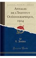 Annales de l'Institut Ocï¿½anographique, 1914, Vol. 6 (Classic Reprint)