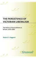 The Persistence of Victorian Liberalism