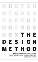 Design Method: A Philosophy and Process for Functional Visual Communication