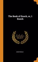 THE BOOK OF ENOCH, OR, 1 ENOCH