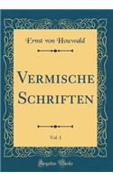 Vermische Schriften, Vol. 1 (Classic Reprint)