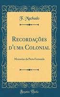 Recordações d'uma Colonial: Memorias da Preta Fernanda (Classic Reprint)