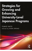 Strategies for Growing and Enhancing University-Level Japanese Programs