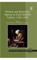 Women and Epistolary Agency in Early Modern Culture, 1450-1690