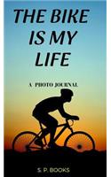 The bike is my life