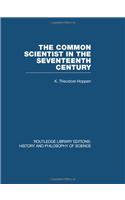 The Common Scientist of the Seventeenth Century