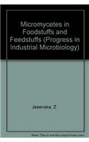 Micromycetes in Foodstuffs and Feedstuffs
