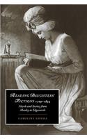 Reading Daughters' Fictions 1709-1834