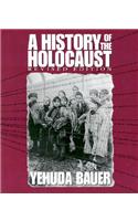 History of the Holocaust, a (Revised Edition)