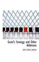 Grant's Strategy and Other Addresses