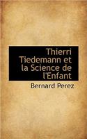 Thierri Tiedemann Et La Science de L'Enfant