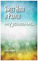 Sweet Hour of Prayer My Journal