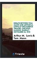 Debate Between Tom Mann and Arthur M. Lewis at the Garrick Theatre, Chicago ...