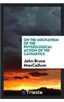 On the Mechanism of the Physiological Action of the Cathartics