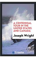 A Centennial Tour in the United States and Canada