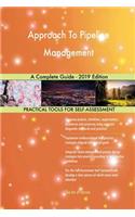 Approach To Pipeline Management A Complete Guide - 2019 Edition