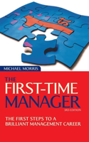 First Time Manager: The First Steps To A Brilliant Management Career(English)