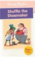 Shuffle the Shoemaker: (Enid Blyton: Happy Days)
