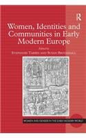 Women, Identities and Communities in Early Modern Europe