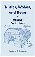 Turtles, Wolves, and Bears: A Mohawk Family History(English)
