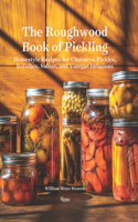 Roughwood Book of Pickling