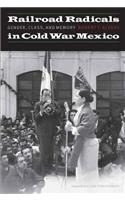 Railroad Radicals in Cold War Mexico: Gender, Class, and Memory(The Mexican Experience)