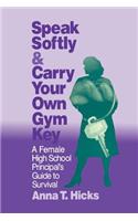 Speak Softly & Carry Your Own Gym Key