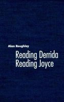 Reading Derrida, Reading Joyce: (The Florida James Joyce Series)