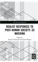 Realist Responses to Post-Human Society: Ex Machina