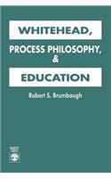 Whitehead, Process Philosophy, and Education