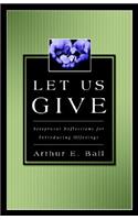 Let Us Give – Scriptural Reflections for Introducing Offerings